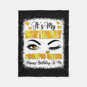 Its My Birthday Scorpio Queen Happy Bday To Me Zod Fleece Blanket