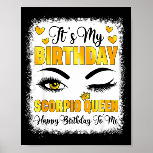 Its My Birthday Scorpio Queen Happy Bday To Me Zod Poster