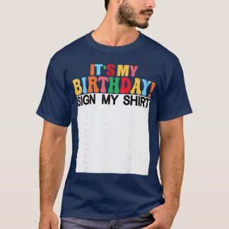 Its My Birthday Sign My Funny Birthday Women boy T-Shirt