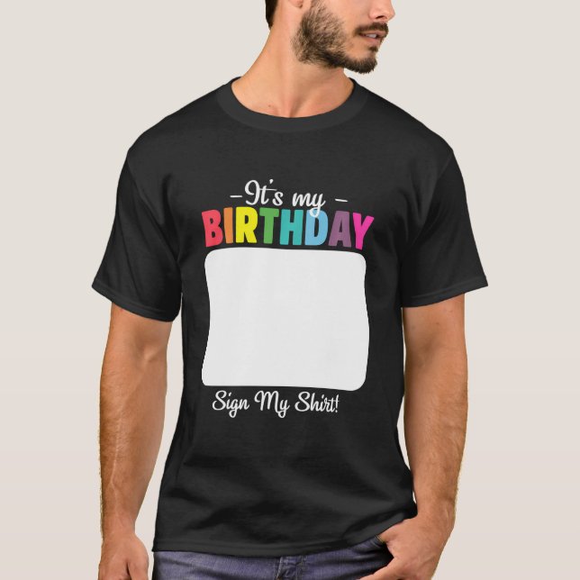 It'S My Birthday Sign My Shirt For Men Women Kids  (Front)