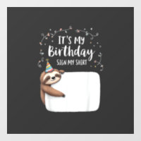 It's My Birthday Sign My Shirt Novelty Party anima