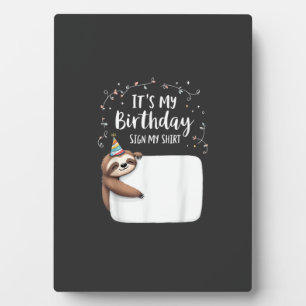It's My Birthday Sign My Shirt Novelty Party anima Plaque