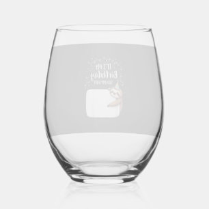 It's My Birthday Sign My Shirt Novelty Party anima Stemless Wine Glass