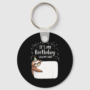 Its My Birthday Sign My Shirt Novelty Party Animal Keychain