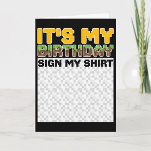 It's My Birthday Sign My Shirt Pixel Game Birthday Card