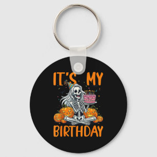Its My Birthday Skeleton Halloween Women Birthday  Keychain