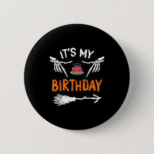 Its My Birthday Skeleton Happy Halloween Birthday 2 Inch Round Button