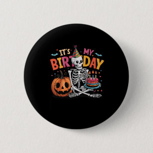 It's My Birthday Skeleton Happy Halloween Birthday 2 Inch Round Button
