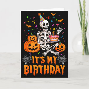 Its My Birthday Skeleton Happy Halloween Birthday Card