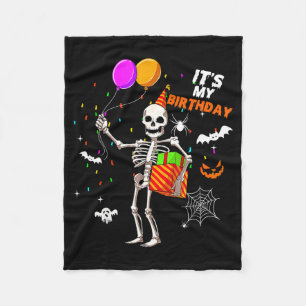 Its My Birthday Skeleton Happy Halloween Birthday  Fleece Blanket