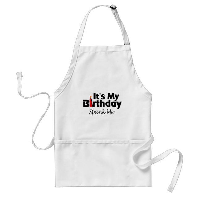 Its My Birthday Spank Me Standard Apron (Front)