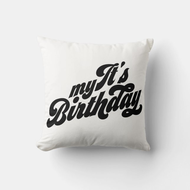 It's My Birthday Throw Pillow (Front)