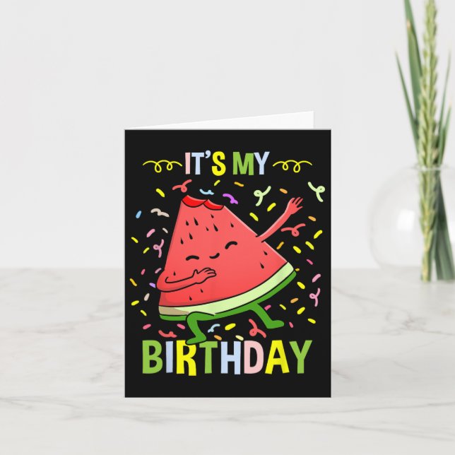 Its My Birthday Watermelon  Card (Front)