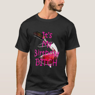 Its My Birthday Wine Glass T-Shirt