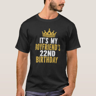 It's My Boyfriend's 22Nd Birthday 22 Years Old Men T-Shirt