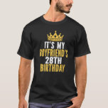 It's My Boyfriend's 28th Birthday 28 Years Old Men T-Shirt<br><div class="desc">It's My Boyfriend's 28th Birthday 28 Years Old Men 1</div>