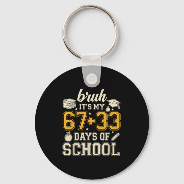 It's My Bruh 67 33 Days School Keychain (Front)