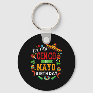 Its My Cinco De Mayo Birthday Funny Birthday Party Keychain