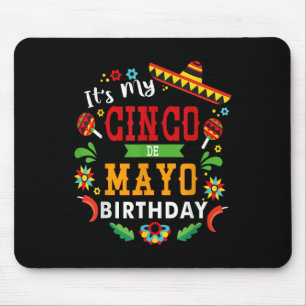 Its My Cinco De Mayo Birthday Funny Birthday Party Mouse Pad