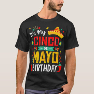 It's My Cinco De Mayo Birthday Funny Meican Party T-Shirt