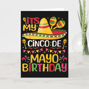 Its My Cinco De Mayo Birthday May 5th Bbirthday Ce Card