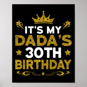 Its My Dadas 30th Birthday Happy Birthday 30 Years Poster