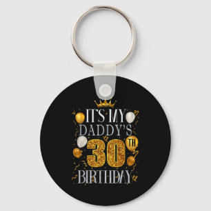 Its My Daddys 30th Birthday Happy Birthday 30 Year Keychain