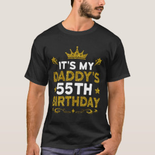 It's My Daddy's 55th Birthday Happy Birthday 55 Ye T-Shirt