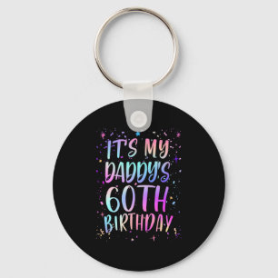 Its My Daddys 60th Birthday Colourful Happy 60 Yea Keychain