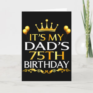 Its My Dads 75th Birthday Happy Birthday 75 Years  Card