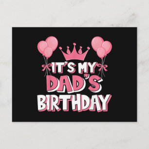 It's My Dad's Birthday Celebration Postcard