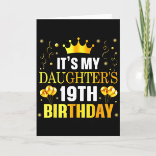 Its My Daughters 19th Birthday Happy Birthday 19 Y Card