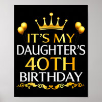 Its My Daughters 40th Birthday Happy Birthday 40 Y