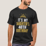 It's My Daughter's 40Th Birthday Idea For 40 Years T-Shirt<br><div class="desc">Best Birthday Ideas For Daughter. It's My Daughter's 40th Birthday Idea For 40 Years Old Woman. I CAN'T KEEP CALM it's my daughter's 40th birthday celebration! birthday party theme clothing idea for parents, mom and dad. mother and father clothes design to wear. Wish your queen a happy fortieth birthday with...</div>