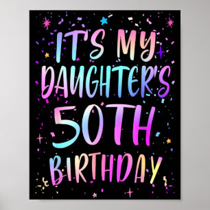Its My Daughters 50th Birthday Colorful Happy 50 Y Poster