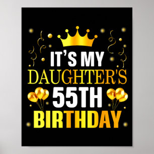 Its My Daughters 55th Birthday Happy Birthday 55 Y Poster