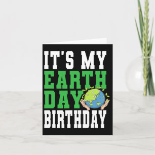 It's My Earth Day Birthday - Earth Care Awareness Card