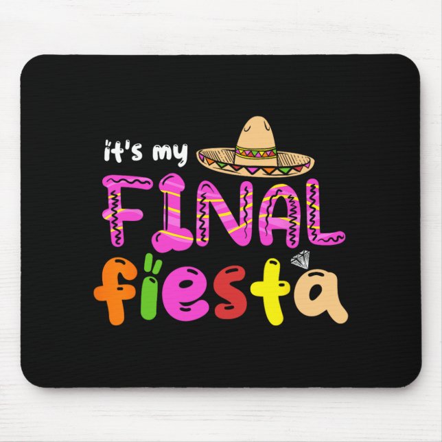 It's My Final Fiesta Mexico Bachelorette Party Mex Mouse Pad (Front)