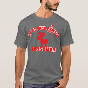 Its my first Christmas T-Shirt