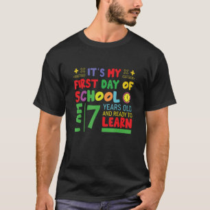 Its My First Day At School 7 Years Old Back To S T-Shirt