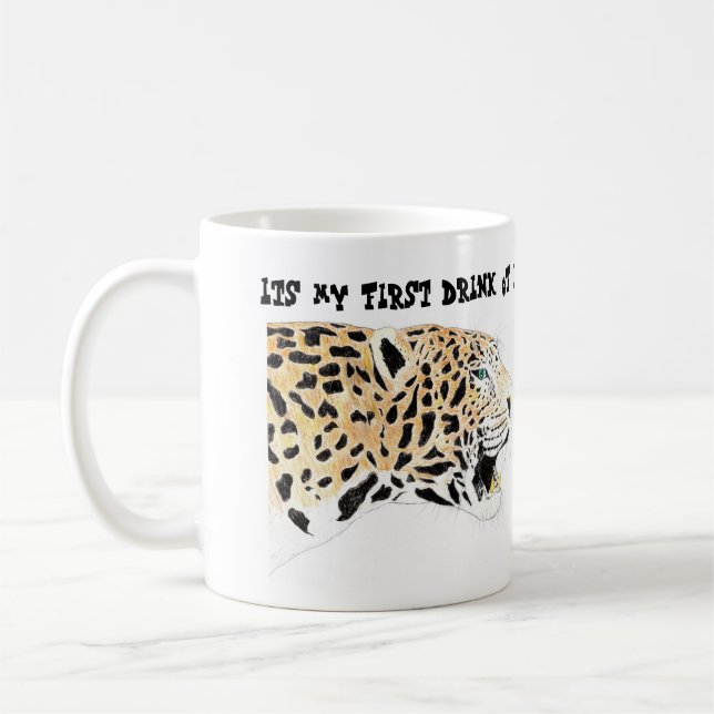 Its my first drink of the day  coffee mug (Left)