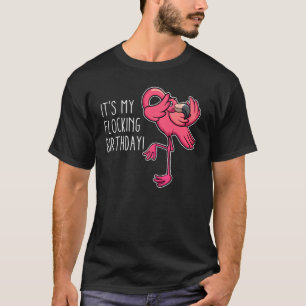 It's My Flocking Birthday Pink Cute Flamingo Birth T-Shirt