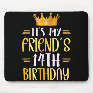 Its My Friends 14th Birthday Happy 14 Years Old _1 Mouse Pad