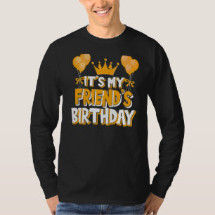 It's My Friend's Birthday Celebration Family Match T-Shirt