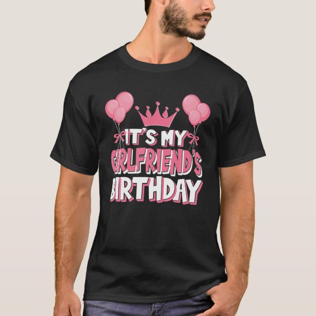 It's My Girlfriend's Birthday Celebration T-Shirt (Front)