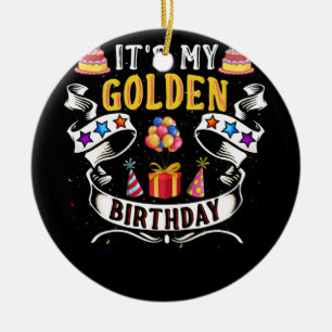 It's My Golden Birthday Cool Classic Birthday Ceramic Ornament