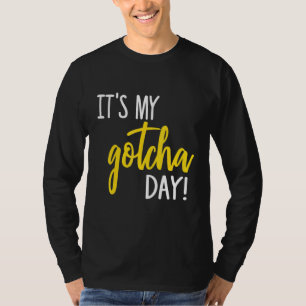 It's My Gotcha Day Adoption Foster Kid Adopted T-Shirt