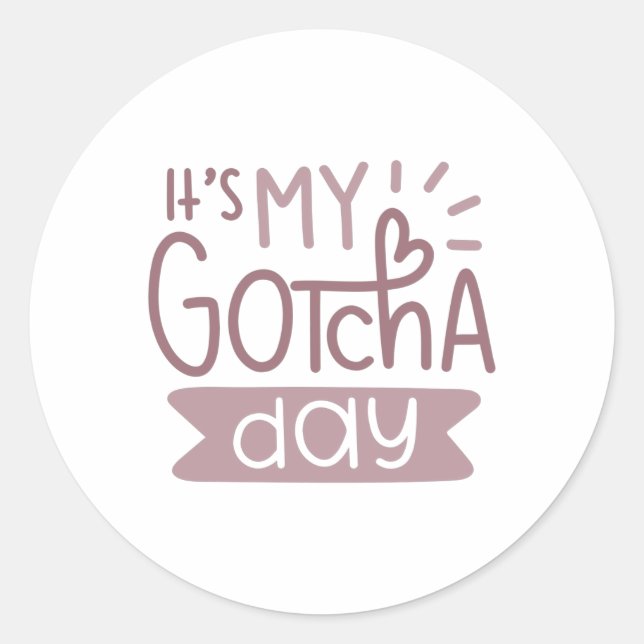 It's my gotcha day classic round sticker (Front)