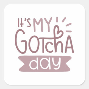 It's my gotcha day square sticker