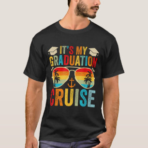 Its My Graduation Cruise 2025 Graduation Cruise 20 T-Shirt
